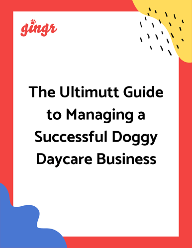 The Ultimutt Guide to Managing a Successful Dog Daycare Business